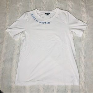 Make It Happen Embroidered White T-Shirt